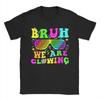Unisex Bruh We Are Glowing T Shirts  Cotton Clothes Awesome Short Sleeve O Neck Tees Gift Idea TShirt