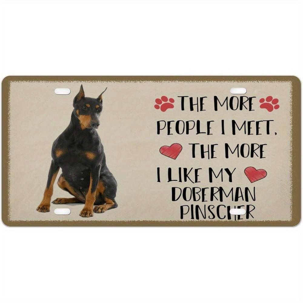 

Vintage-Style Doberman Pinscher Dog Lover Aluminum Metal Sign - 6x12 Inch Wall Hanging Decor with The More People I Meet... 15x30cm(5.9x7.8inch)