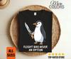 Flight Was Never an Option Funny Penguin Knife Shirt Meme Animal Humor Tee Gift Graphic Novelty Apparel Sarcastic Wildlife Fan