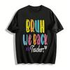Back To School Bruh We Back Graphic Casual Loose Fit Tee Pure Cotton T-shirt