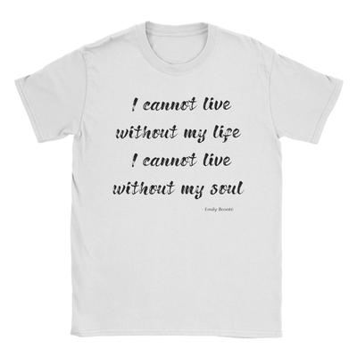Unisex Wuthering Heights  T Shirt I Cannot Live Without My Life  Cotton Clothing Crazy Short Sleeve O Neck Tee Shirt TShirts