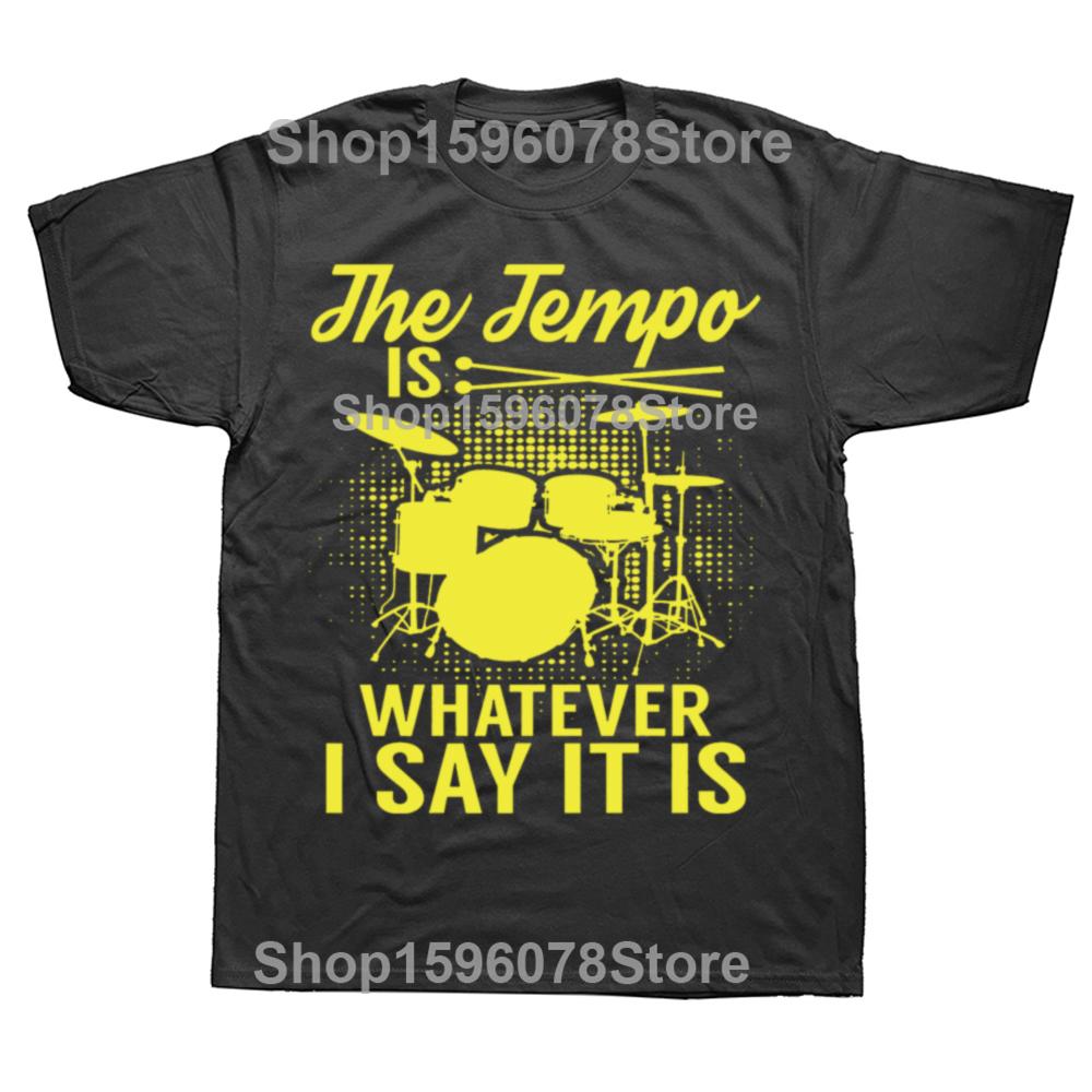 

Funny Lead Drummer Marching Band Tempo T Shirts Men Women Cotton Humor Streetwear Tee Shirt Short Sleeve Unisex Loose Clothing 4XL
