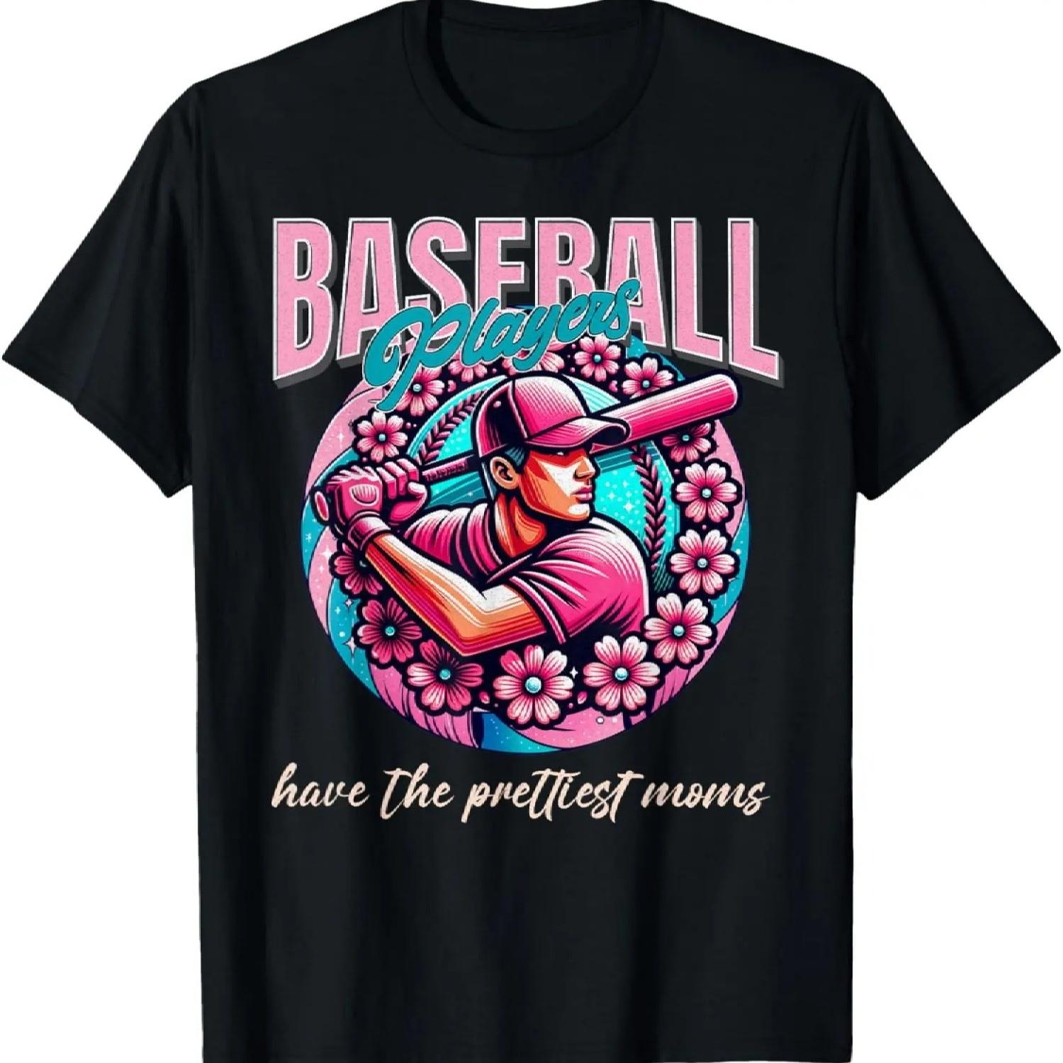 Baseball Players Have The Prettiest Moms T-Shirt S