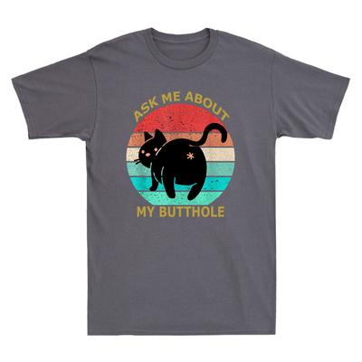 Frag mich nach meinem Arschloch Lustiges Katzen Kätzchen Meme T-Shirt