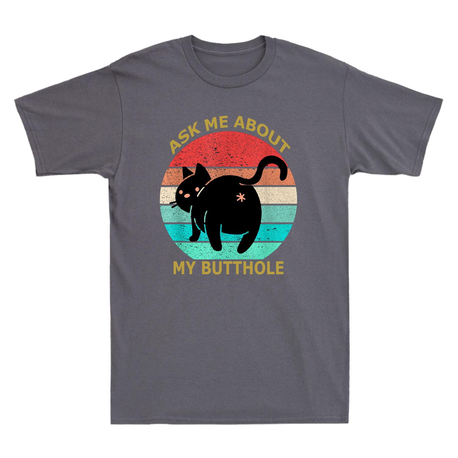 Ask Me About My Butthole Funny Cat Kitten Meme T-Shirt S разноцветный