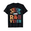Thick Thighs R Amp B Vibes T Shirt Vintage Soft Fashion Stretched Breathable Casual Graphic Streetwear Comfortable Homme