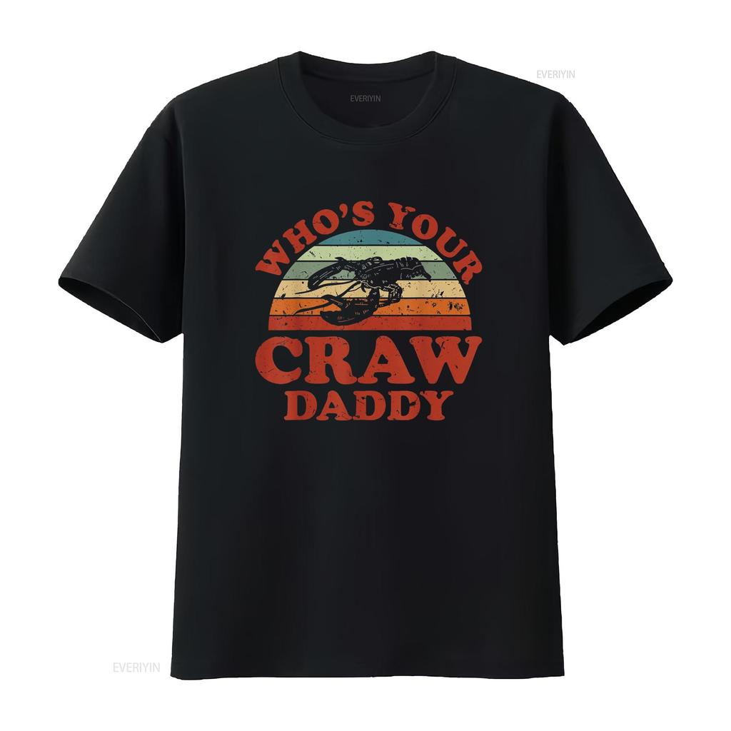 Funny Crayfish Crawfish Boil Who S Your Craw Daddy T Shirt vintage Washed designer clothes Breathable streetwear Stretched