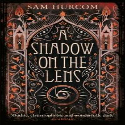 A Shadow On the Lens by Sam Hurcom Paperback Book 9781409189879
