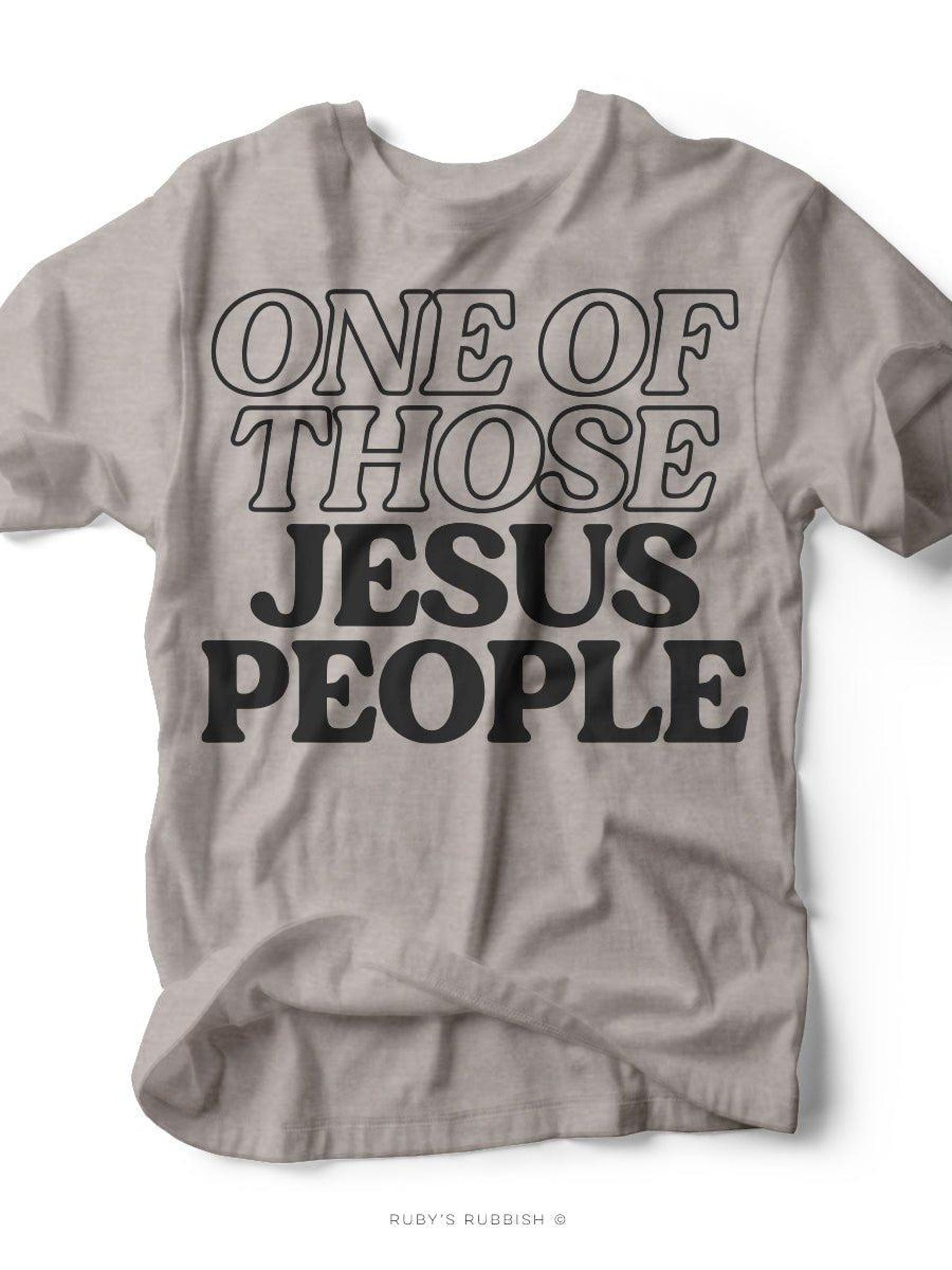 One of Those Jesus People | Scripture T-Shirt | Ruby s Rubbish® S