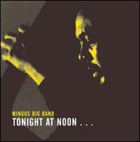 CD MINGUS BIG BAND INTRODUCING MINGUS  - Tonight At Noon... Three Or Four Sh FDM366332 Dreyfus Records 2002 France Jazz Used