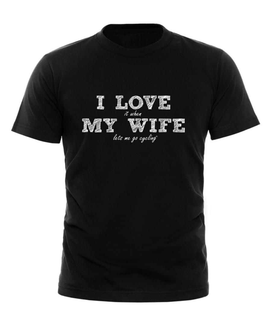 I Love It When My Wife Lets Me Go Cycling T-SHIRT Tee Bike birthday fashion gift