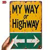 "My Way or the Highway" Road Sign with Arrow - Retro Mural & Durable Metal Plaque Ideal for bars, cafes, garages, and offices