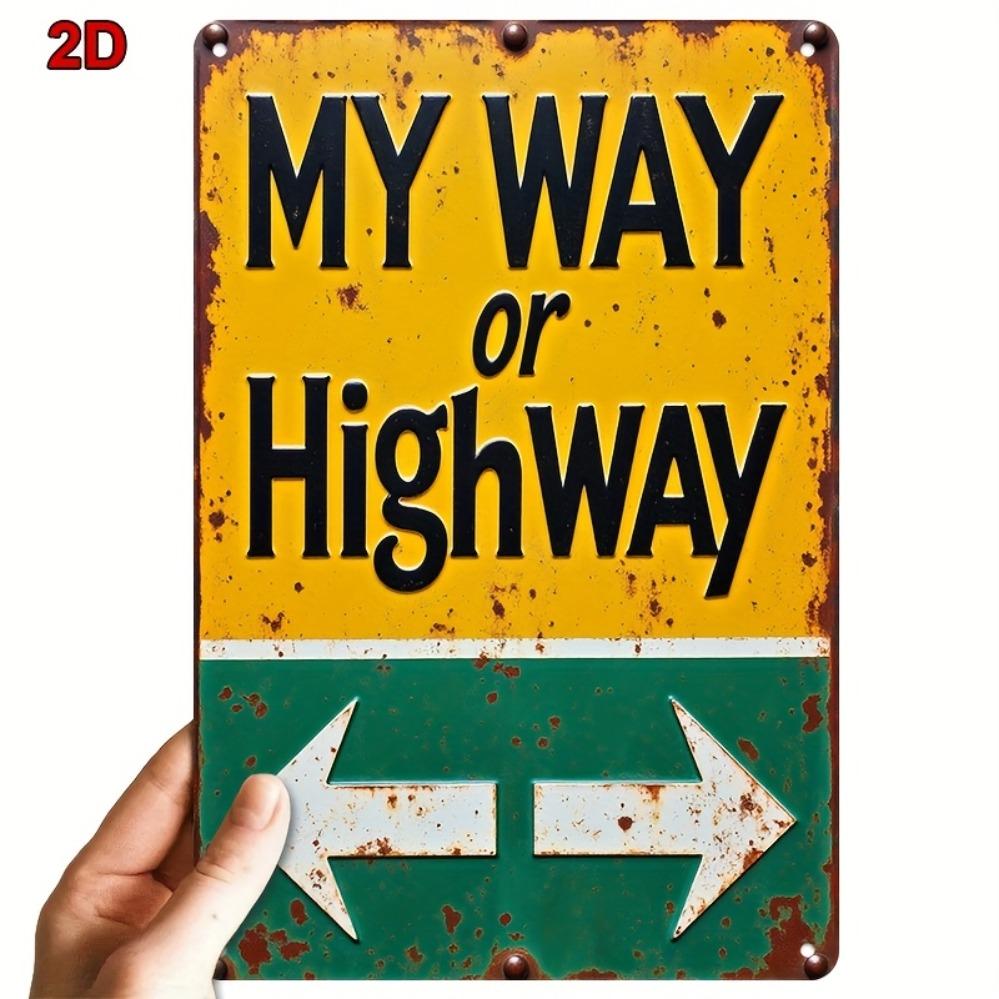 "My Way or the Highway" Road Sign with Arrow - Retro Mural & Durable Metal Plaque Ideal for bars, cafes, garages, and offices