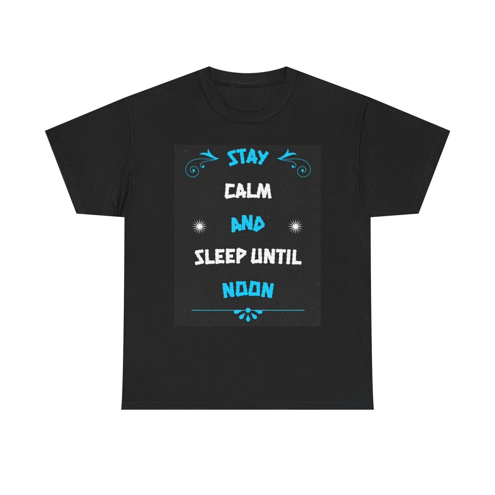 Men s and Women s T-shirts Stay Calm And Sleep XXXXL
