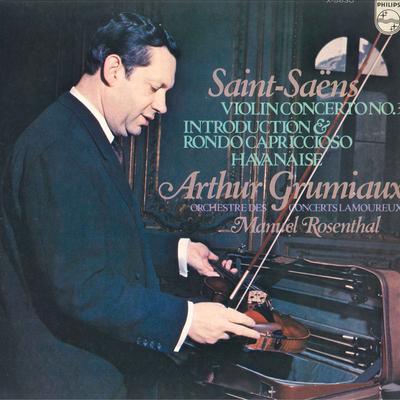 LP Record ARTHUR GRUMIAUX MANUEL ROSENTHAL   Saintsaens Violin Concerto No. 3  X5630 PHILIPS 1975 Japan Classical Used