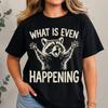 What Is Even Happening Raccoon Shirt, Funny Raccoon Meme Tee