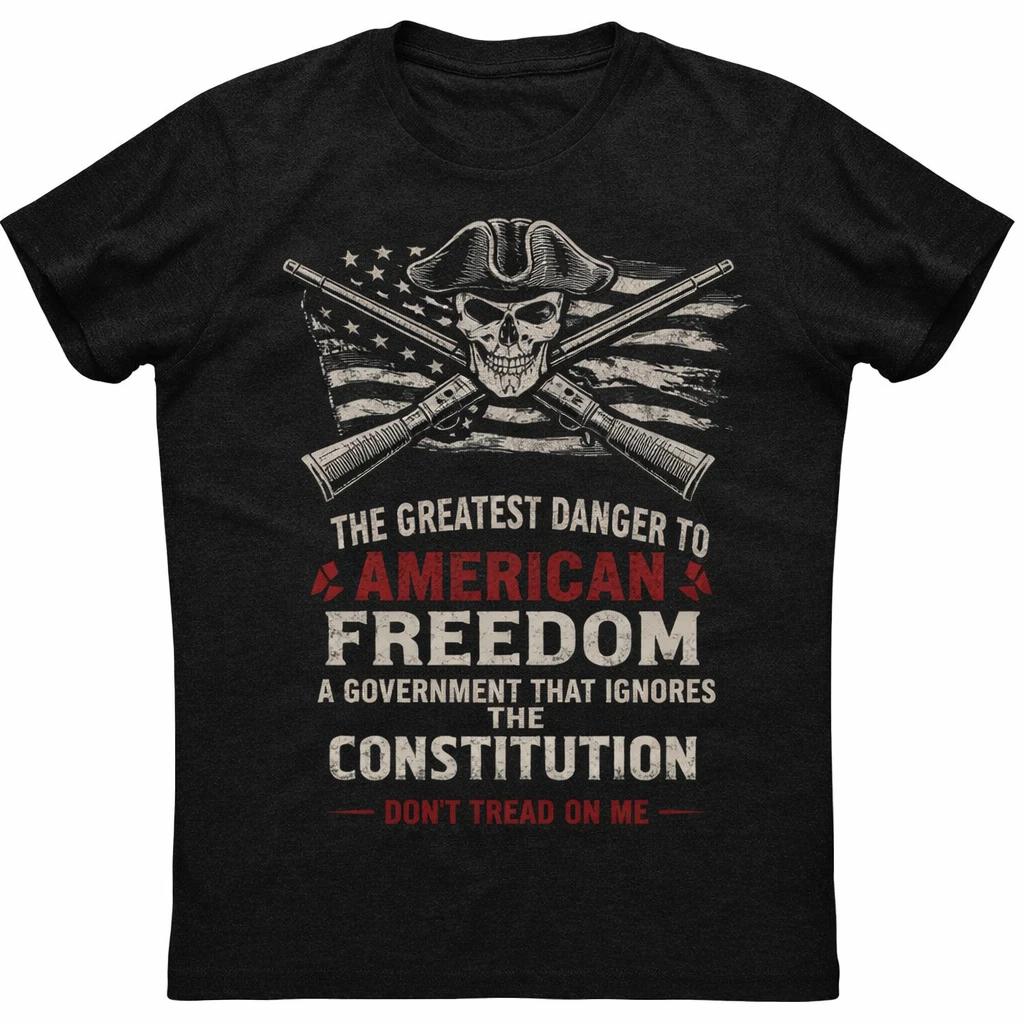 Greatest Danger to American Freedom Shirt Patriotic Statement Tee Liberty 2XL