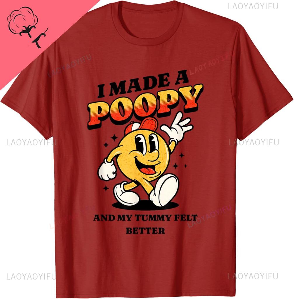 I Made A Poopy And My Tummy Felt Better Adult Humor Meme Tshirt Y2k Couple Individuality Cotton Tee Ropa Hombre