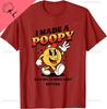 I Made A Poopy And My Tummy Felt Better Adult Humor Meme Tshirt Y2k Couple Individuality Cotton Tee Ropa Hombre