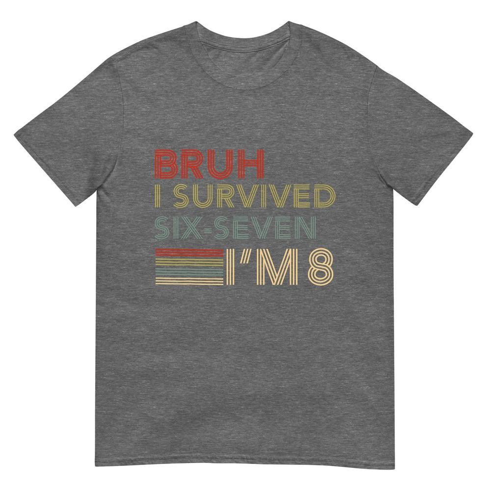 8th Birthday Boy 8 Year Old I Survived 67 Six Seven Bruh 6 7 TShirt