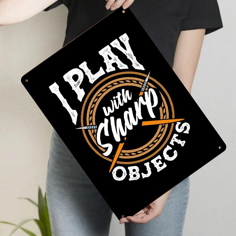 

Creative Fun Metal Tin Sign I Play With Sharp Objects English Slogan Home Decor Wall Art Hanging 20x30cm（7.8x11.8inch）