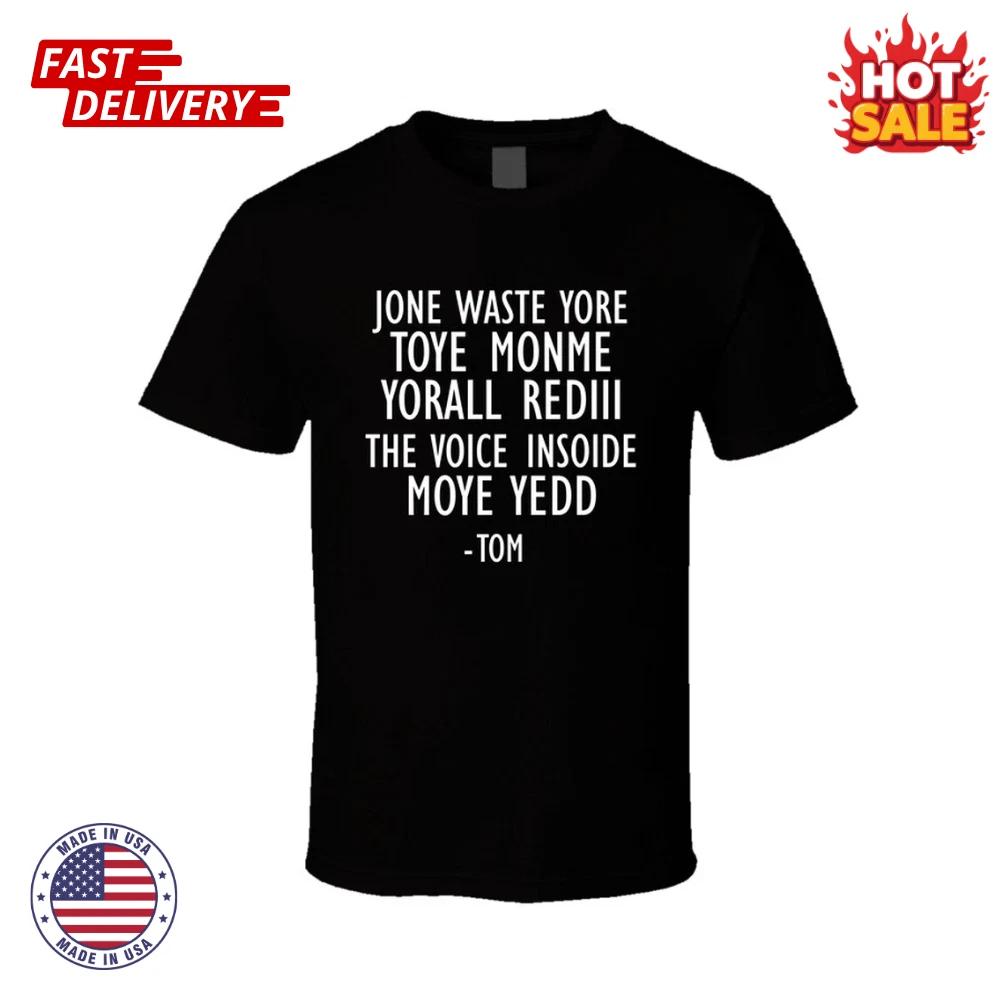 

Jone Waste Yore Toye Monme Yorall Inspired Unisex Graphic T shirt Size S-5XL NEW 4XL