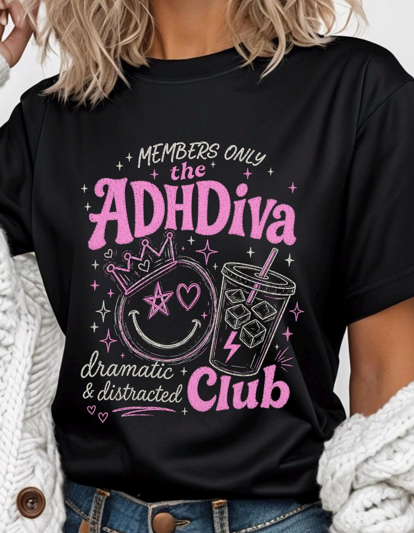 ADHD Diva Tshirt, ADHD Members Only Shirt, Womens Silly ADHD Tee, Funny Meme T-shirt S
