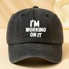 Im Working On It Baseball Cap Washed Cotton Adjustable Casual Outdoor Hat Unisex