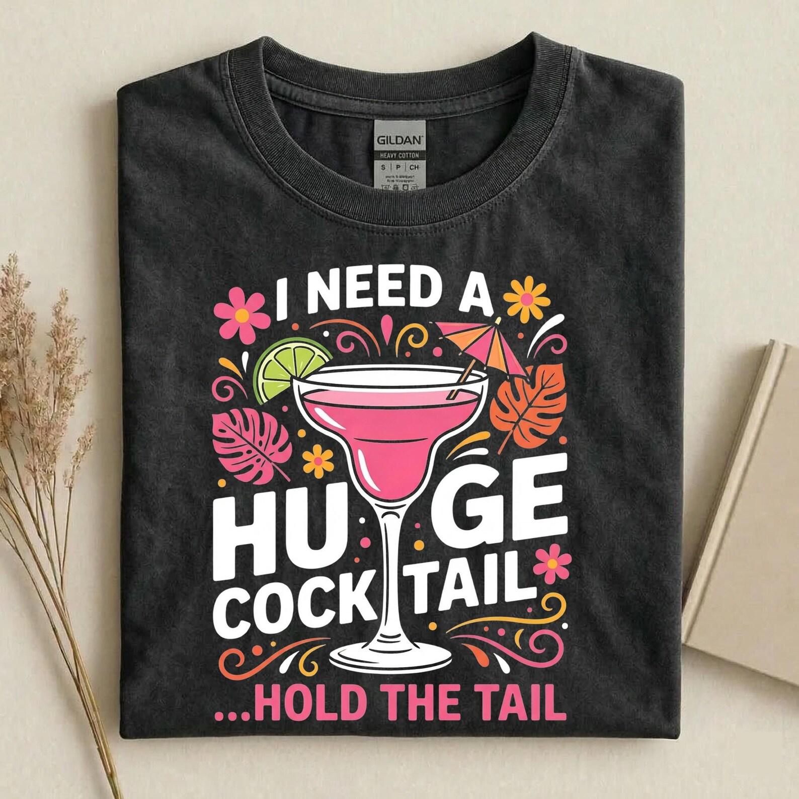 I Need a Huge Cocktail Shirt, Funny Margarita Tee, Bachelorette Party Shirt, Girls Night Out Top, Drinking Humor Gift for Her 4XL