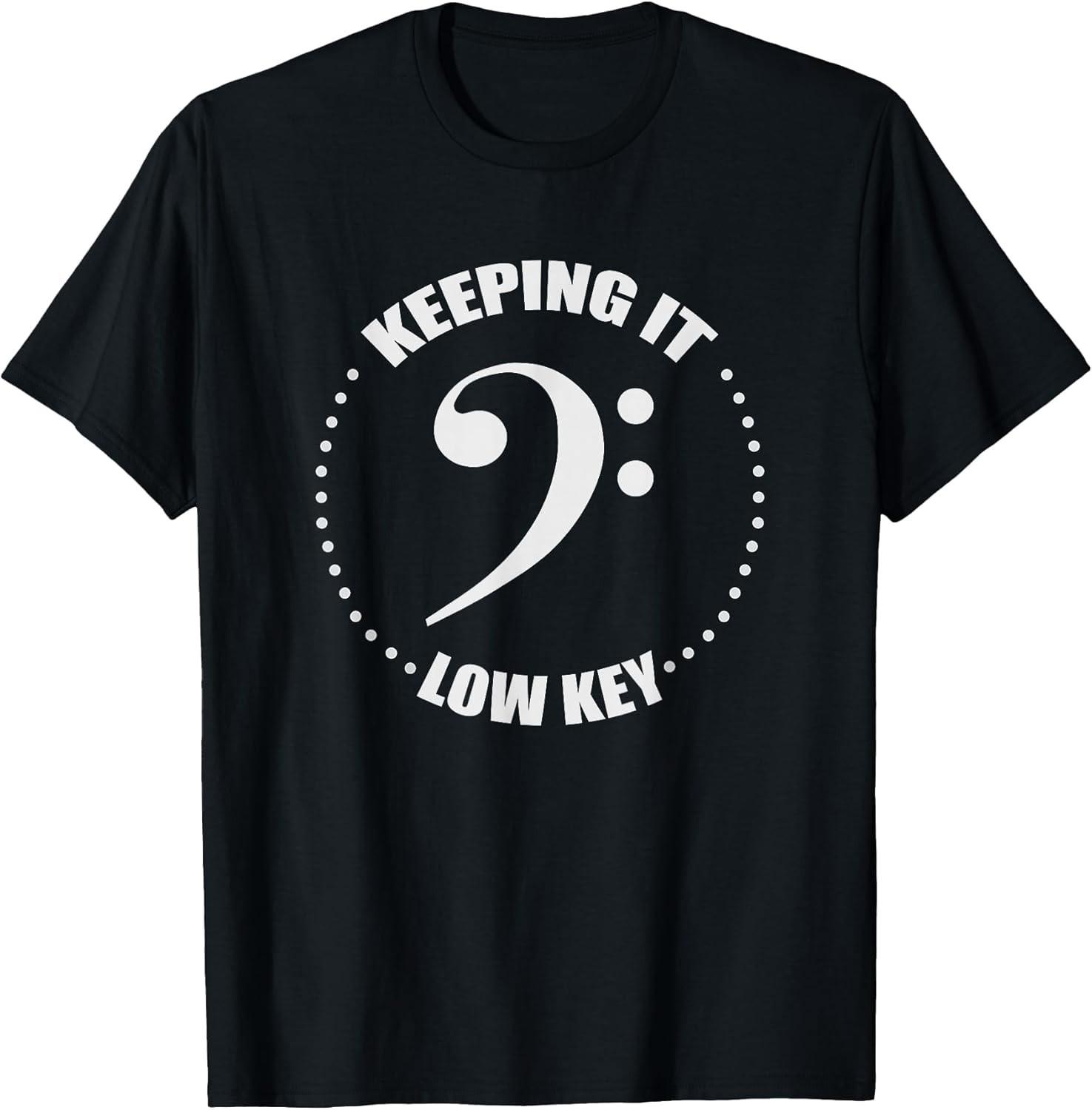 NEW LIMITED! Bass Clef Music Keeping It Low Key Musician Humor Tee - MADE IN USA M
