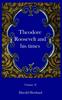 Theodore Roosevelt and His Times Kitabı