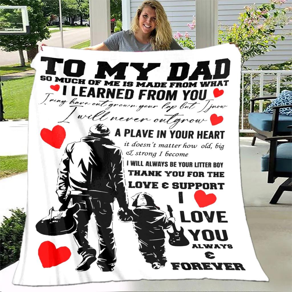 To My Father Dad Letter Gift Series Blanket,Soft Throw Blanket for Home Bedroom Bed Sofa Picnic Travel Office Cover Blanket Kids