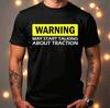 Warning May Spontaneous Start Talking About My Traction Avant T-Shirt
