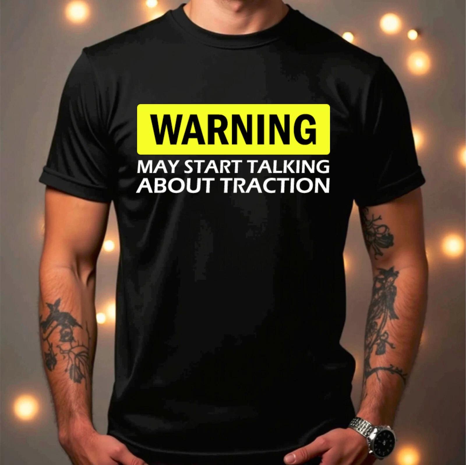 

Warning May Spontaneous Start Talking About My Traction Avant T-Shirt M