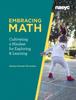 The Embracing Math : Cultivating a Mindset for Exploring and Learning Book
