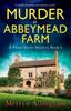 Книга Murder At Abbeymead Farm : A Totally Gripping Cozy Mystery Novel : 6