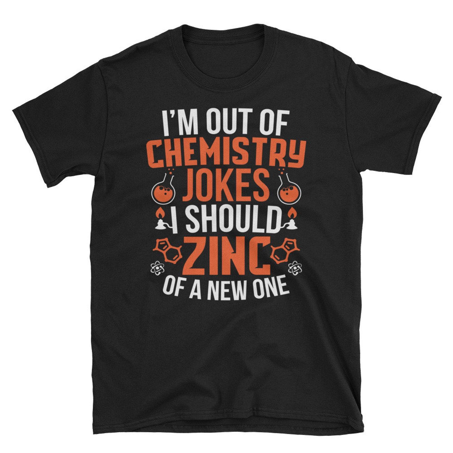 Chemistry Jokes Zinc Funny Science T Shirt Biology Shirt Periodic Table Gift Science Pun Chemistry Shirt Science Teacher Gift S