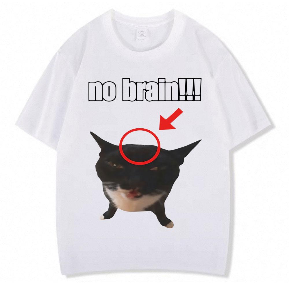 Funny Cat No Brain Meme Graphic TShirts Men Women Humor Joke Vintage Personality Tshirt Loose Cotton Casual T Shirt Streetwear