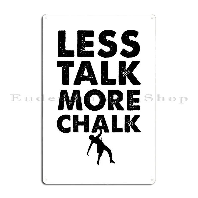 Less Talk More Chalk Metal Sign Party Club Club Design Garage Tin Sign Poster 20x30cm(7.8x11.8inch)