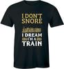 I Don't Snore I Dream I'm A Train Funny Men's Short Sleeve Men T Shirt