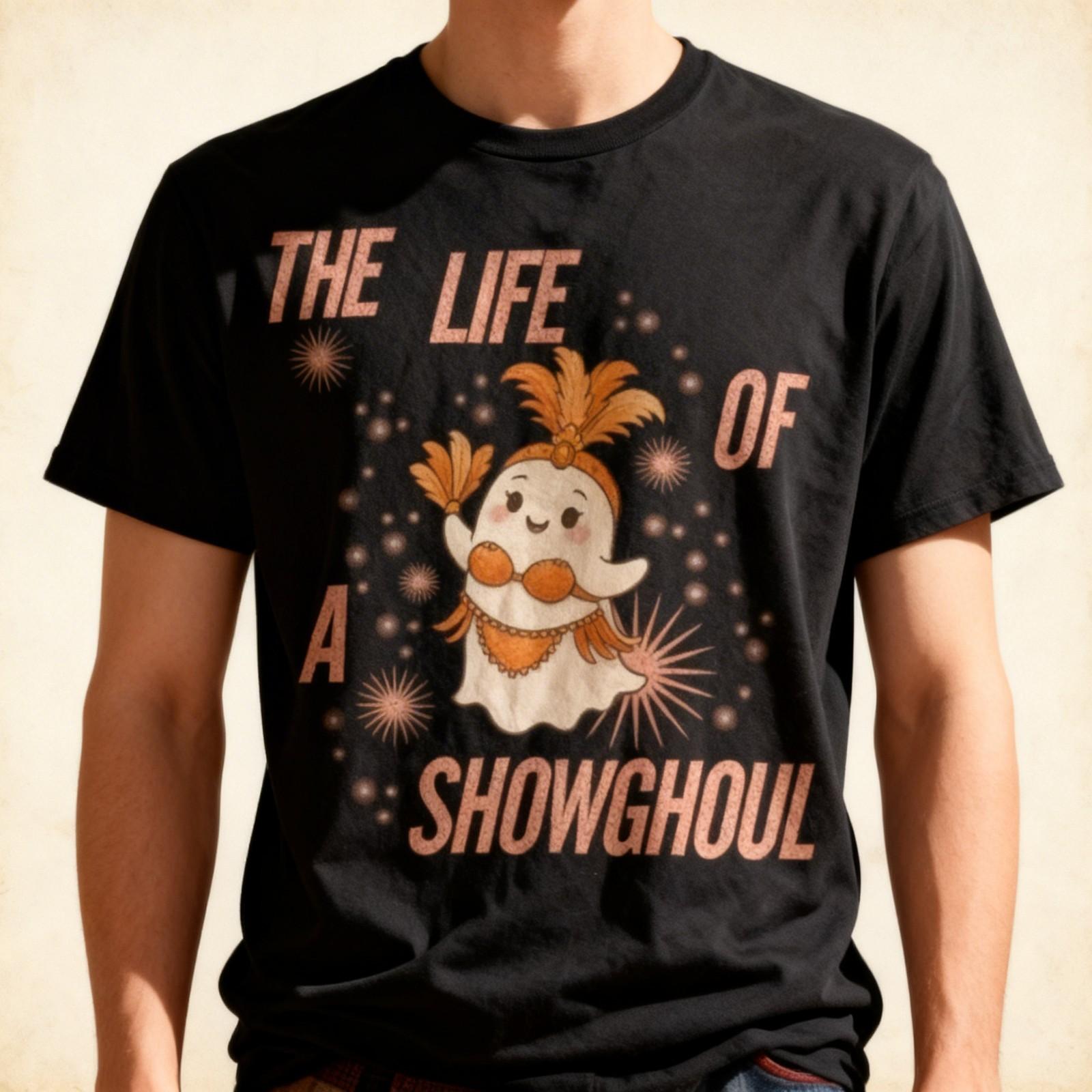 Funny Boo Ghost The Life of a Showghoul Spooky Halloween T-Shirt S