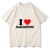 Tričko Gaslighting Unisex Harajuku Grafika I Love Gaslighting Trička s dopisním potiskem Unisex Legrační Estetický Ležérní Písková Bavlněná Trička