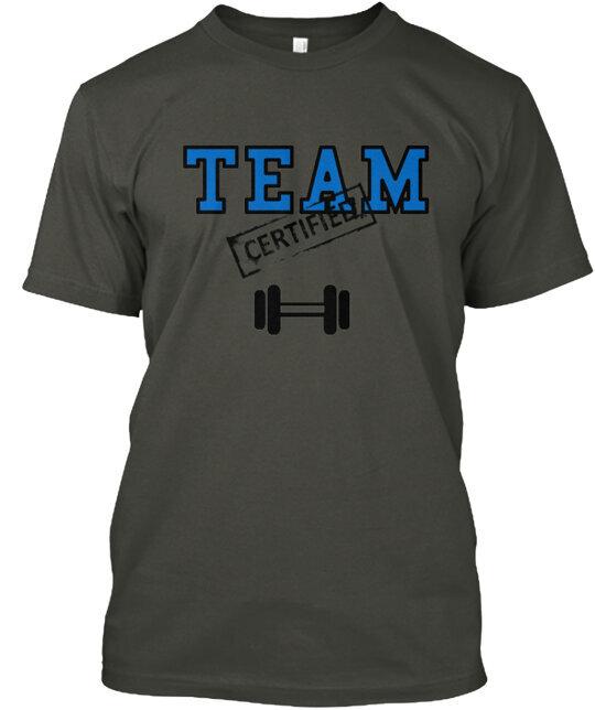 Team Certified T-Shirt Made in the USA Size S to 5XL Unisex T-Shirt XXL