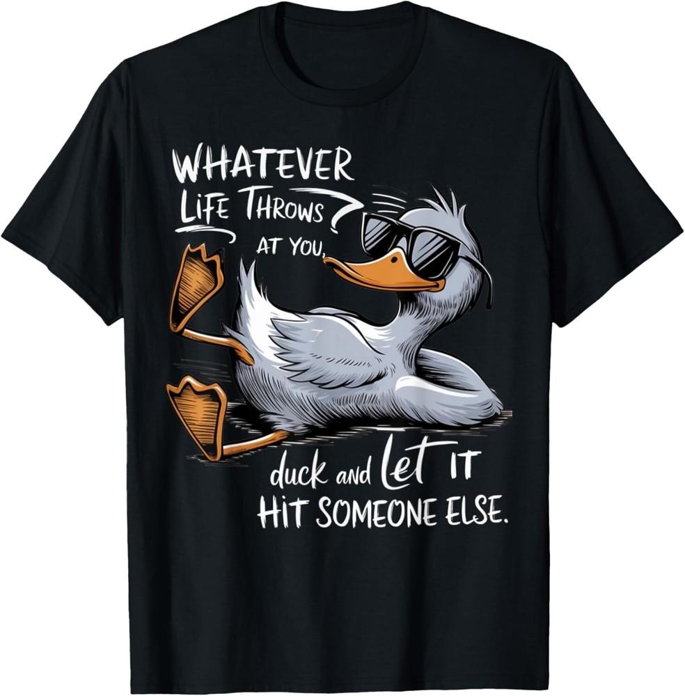 

Funny Duck Shirt Funny Quote Graphic tees For Men Women Kids unisex T-Shirt S