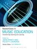 The MasterClass In Music Education : Transforming Teaching and Learning Book