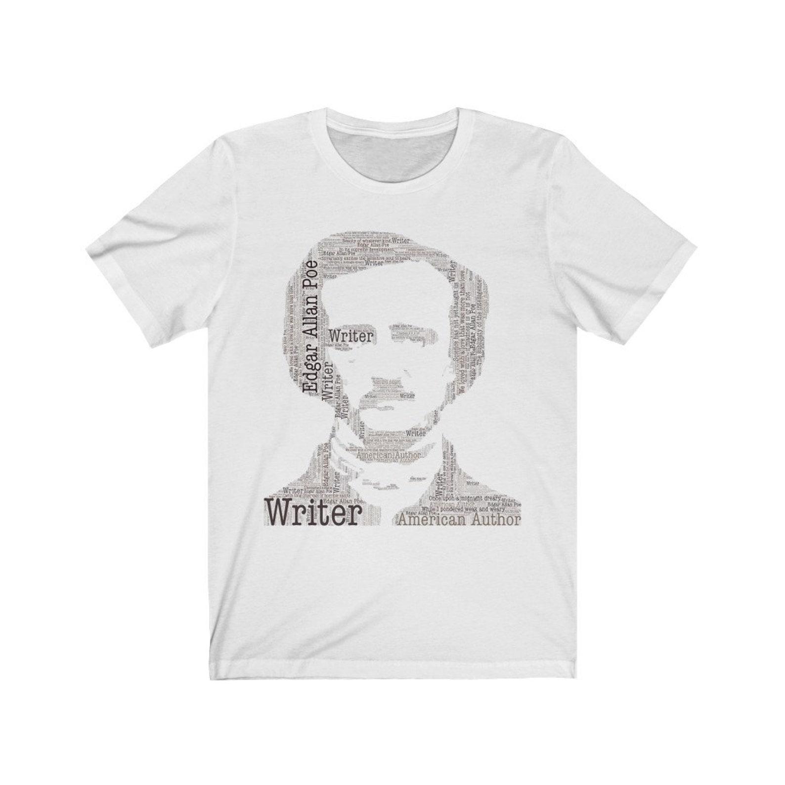 Edgar Allan Poe quote Unisex Jersey Short Sleeve Tee/Edgar Allan Poe T-Shirt/Edgar Allan Poe tee/Edgar Allen Poe tee/Writer shirt/Writer tee 3XL