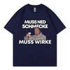 Funny Markus Ruhl Meme Graphic T Shirts Muss Ned Schmecke Muss Wirke T-shirt Unisex Fashion Summer T-shirts Streetwear