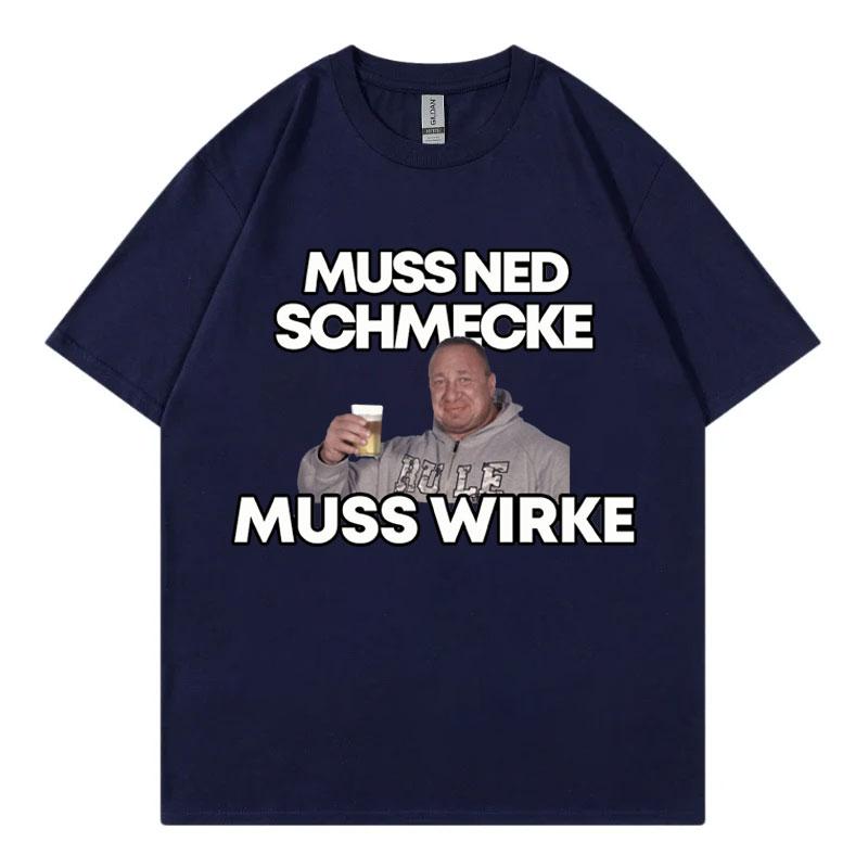 Funny Markus Ruhl Meme Graphic T Shirts Muss Ned Schmecke Muss Wirke T-shirt Unisex Fashion Summer T-shirts Streetwear