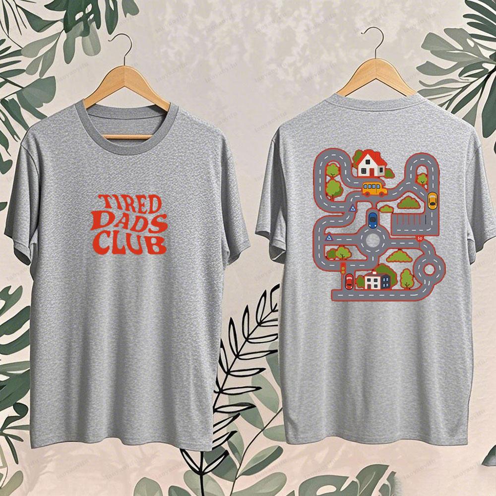 Fathers Day Mens TShirt Tired Dads Club Cute Mat Road on Back Graphic Cotton Casual Daily Wear Dad Gift for Him Funny Daddy Tee
