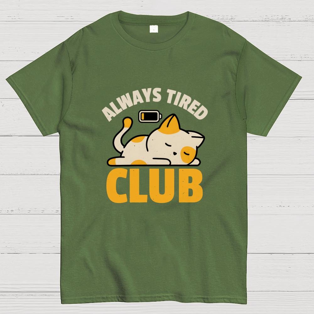 Always Tired Club Cotton Casual Cool Loose T-Shirt